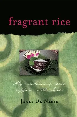 Janet De Neefe - Fragrant Rice, Häftad. Tillgänglighet: Lägg i varukorg