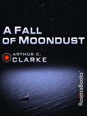 Arthur C. Clarke - A Fall of Moondust, Häftad