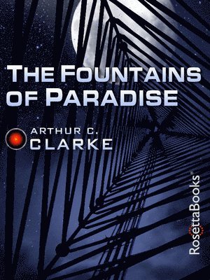 Arthur C Clarke, Arthur C. Clarke - The Fountains of Paradise, Häftad