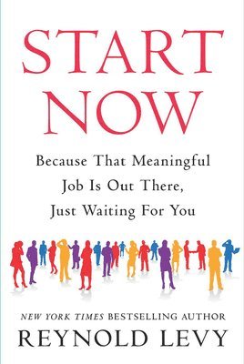 Reynold Levy - Start Now, Häftad