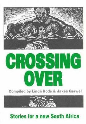 Crossing Over - New Writing for a New South Africa: 26 Stories 1
