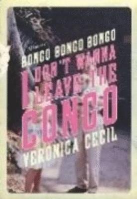 Bongo, Bongo, Bongo, I Don't Wanna Leave Congo