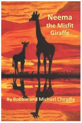 Michael Cheadle, Robbie Cheadle - Neema the Misfit Giraffe, Häftad