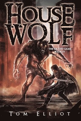 House Wolf, The Grand Game, Book 4 1