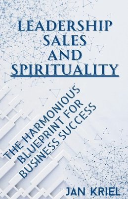 Leadership, Sales and Spirituality 1