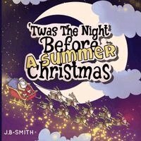 Jules Belasyse-Smith - 'Twas The Night Before A Summer Christmas, Häftad