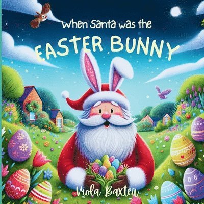 When Santa was the Easter Bunny 1