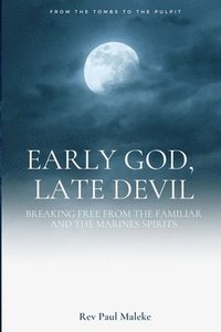 bokomslag Early God late Devil