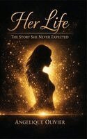 Angelique Olivier - Her Life - The Story She Never Expected, Häftad