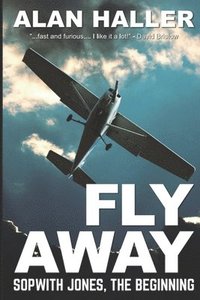 bokomslag Fly Away - Sopwith Jones, The Beginning