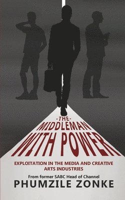 The Middleman With Power: Exploitation in the Media and Creative Arts Industries