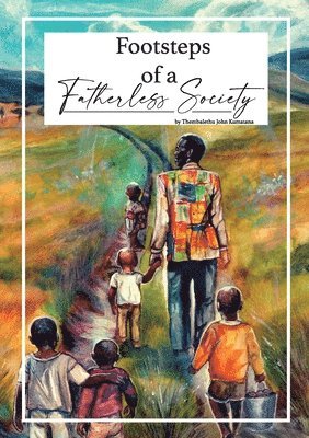 Footsteps of a Fatherless Society 1