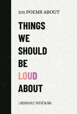 bokomslag 101 Poems About Things We Should Be Loud About