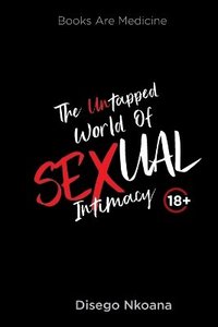 bokomslag The Untapped World Of Sexual Intimaxy