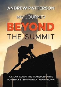 bokomslag My Journey Beyond the Summit