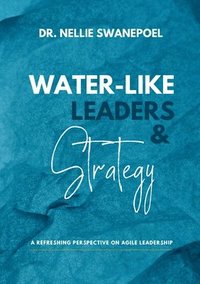 bokomslag Water-Like Leaders & Strategy