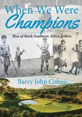 bokomslag When We Were Champions: Breaking down Apartheid
