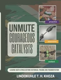 bokomslag Unmute Courageous Catalysts