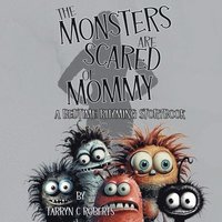 bokomslag The Monsters Are Scared Of Mommy