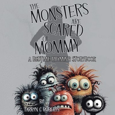 The Monsters Are Scared Of Mommy 1