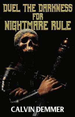 Calvin Demmer - Duel the Darkness for Nightmare Rule, Häftad