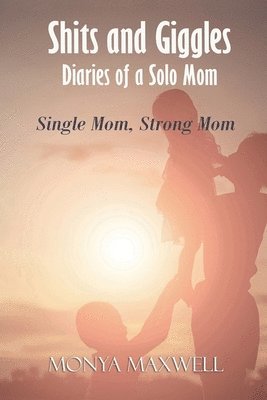 bokomslag Shits and Giggles - Diaries of a Solo Mom