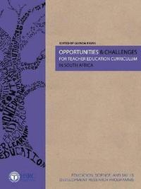 bokomslag Opportunities and Challenges for Teacher Education Curriculum in South Africa