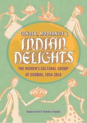 Gender, Modernity & Indian Delights 1