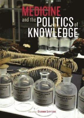 Susan Levine - Medicine and the politics of knowledge, Häftad