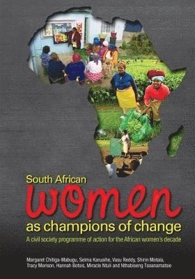 Margaret Chitiga-Mabugu, Selma Karuaihe, Vasu Reddy, Shirin Motala, Tracy Morison, Hannah Botsis, Miracle Ntuli, Nthabiseng Tsoanamatsie - SA women as champions of change, Häftad