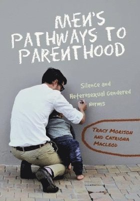 Tracy Morison, Catriona Macloed - Men's Pathways to Parenthood, Häftad