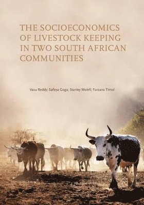 Vasu Reddy, Safiyya Goga, Furzana Timol, Stanley Molefi - socioeconomics of livestock keeping in two South African communities, Häftad