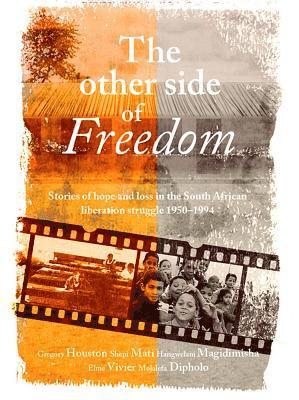 Gregory Houston, Shepi Mati, Hangwelani Magidimisha, Elme Vivier, Mojalefa Dipholo - other side of freedom, Häftad