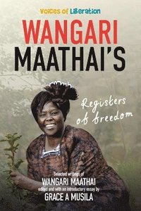 bokomslag Voices of Liberation  Wangari Maathai