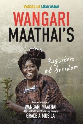 Voices of Liberation  Wangari Maathai 1