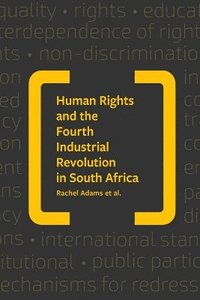 bokomslag The Human Rights Implications of the Fourth Industrial Revolution in South Africa