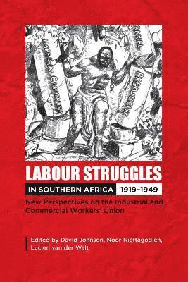 Labour Struggles in Southern Africa, 1919-1949 1