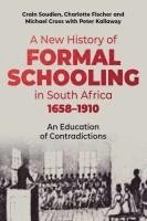 bokomslag A New History of Formal Schooling in South Africa, 1658-1910