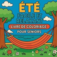 bokomslag Été Facile et Relaxant - Livre de Coloriage pour Seniors