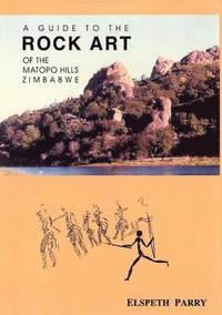 bokomslag A Guide to the Rock Art of the Matopo Hills, Zimbabwe