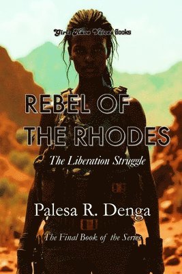 Rebel of the Rhodes: The Liberation Struggle