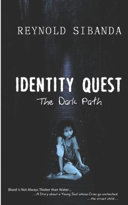 Reynold Sibanda - Identity Quest: The Dark Path, Häftad