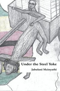 bokomslag Under The Steel Yoke