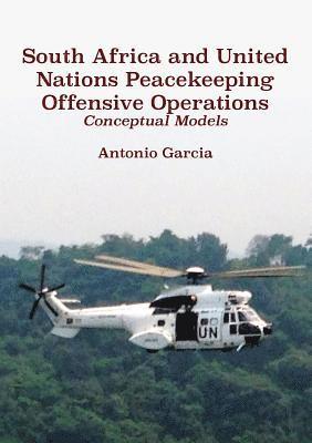 bokomslag South Africa and United Nations Peacekeeping Offensive Operations