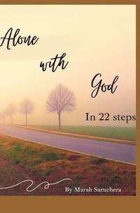 bokomslag Alone with God in 22 steps: Proverbs 31 woman Spending time with God