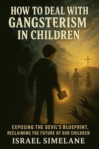 bokomslag How to deal with Gangsterism in Children