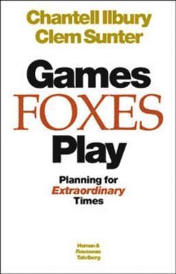 Clem Sunter, Chantell Ilbury - Games Foxes Play, Häftad