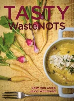 Sally-Ann Creed, Jason Whitehead - Tasty Wastenots, Häftad