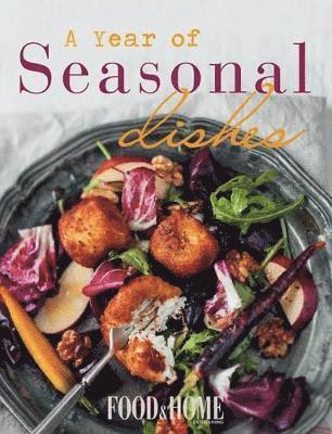 bokomslag Food & home entertaining: A year of seasonal dishes