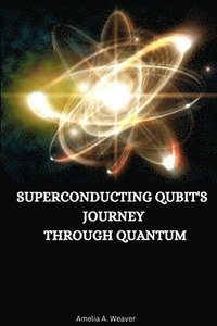 bokomslag Superconducting qubit's journey through quantum
